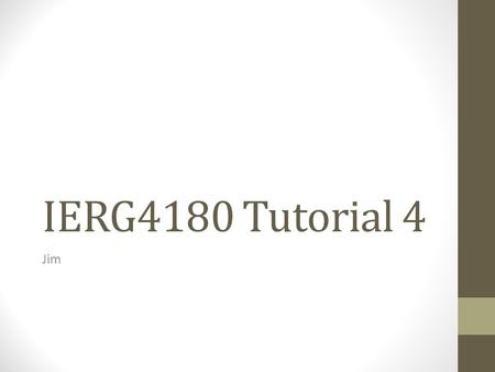 IERG4180 Tutorial 4 Jim.