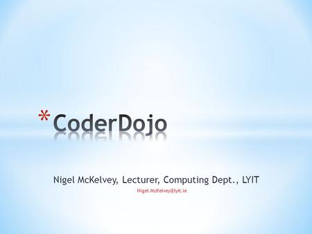 Nigel McKelvey, Lecturer, Computing Dept., LYIT