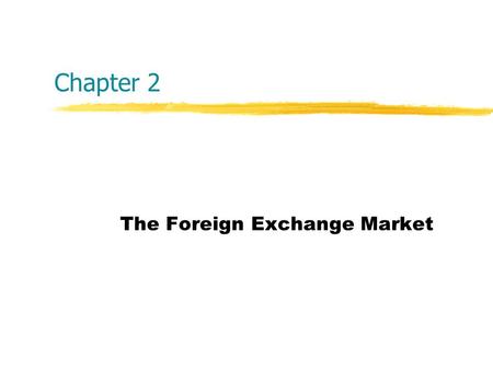 The Foreign Exchange Market