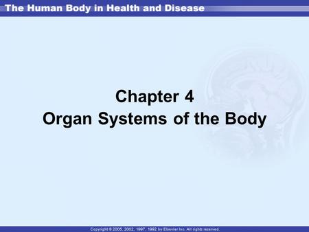 Chapter 4 Organ Systems of the Body