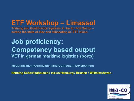 ETF Workshop – Limassol Training and Qualification systems in the EU Port Sector – setting the state of play and delineating an ETF vision Job proficiency: