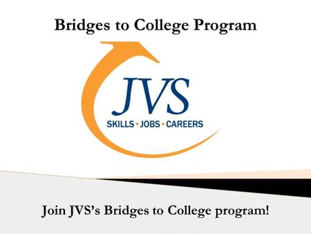 Bridges to College Program Join JVS’s Bridges to College program!