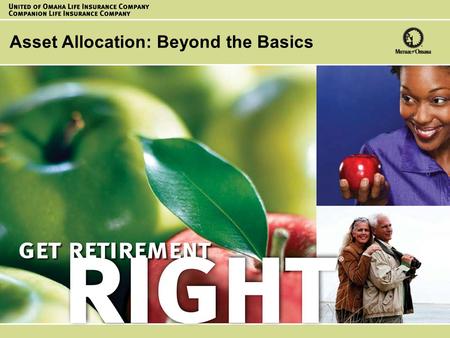 ® 1 AFN32287_1007 AFN32287_1009 Asset Allocation: Beyond the Basics.