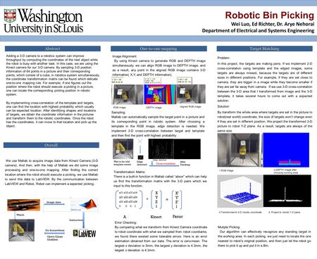 Abstract Overall Algorithm Target Matching Error Checking: By comparing what we transform from Kinect Camera coordinate to robot coordinate with what we.