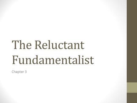 The Reluctant Fundamentalist Chapter 3. Two Column Notes SummaryInterpretation Café American still appears uncomfortable “for you, sir, continue to appear.