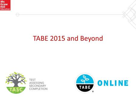 TABE 2015 and Beyond.