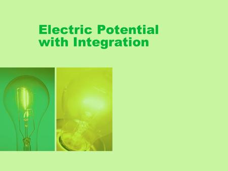 Electric Potential with Integration Potential Difference in a Variable E-field If E varies, we integrate the potential difference for a small displacement.