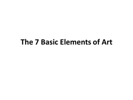 The 7 Basic Elements of Art