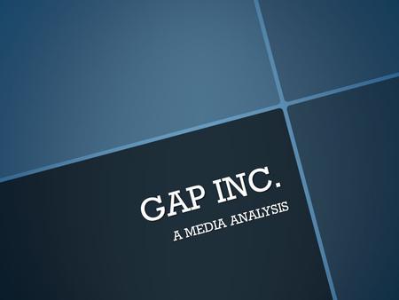 GAP INC. A MEDIA ANALYSIS.