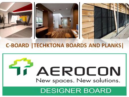 C-BOARD |TECHKTONA BOARDS AND PLANKS|. Introducing Techktona, the latest addition to our board range. Techktona Boards and Planks are the perfect blend.