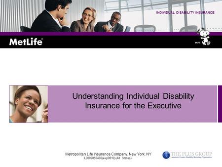 Metropolitan Life Insurance Company, New York, NY 10166 L11076980[exp1208][All States] [DC,GU,MP,PR,VI] INDIVIDUAL DISABILITY INSURANCE ©UFS Understanding.