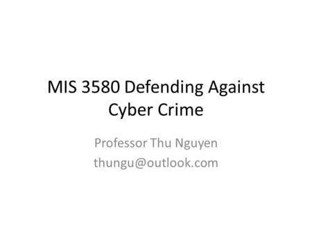 MIS 3580 Defending Against Cyber Crime