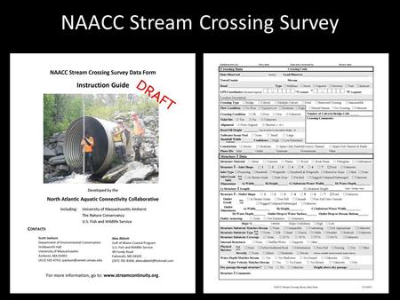 NAACC Stream Crossing Survey. Field Form Page 1 Crossing Data & Structure 1 Data ~ 80% of surveys.