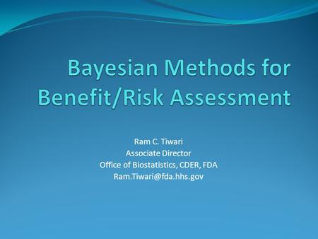 Bayesian Methods for Benefit/Risk Assessment