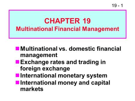 CHAPTER 19 Multinational Financial Management