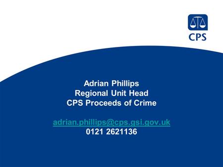 Adrian Phillips Regional Unit Head CPS Proceeds of Crime adrian