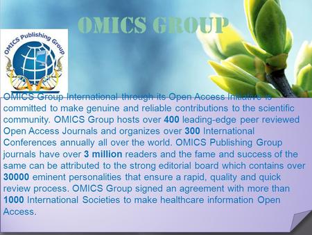 OMICS Group Contact us at: OMICS Group International through its Open Access Initiative is committed to make genuine and.