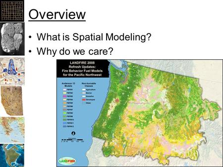 Overview What is Spatial Modeling? Why do we care?