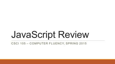 CSCI 105 – Computer Fluency, Spring 2015