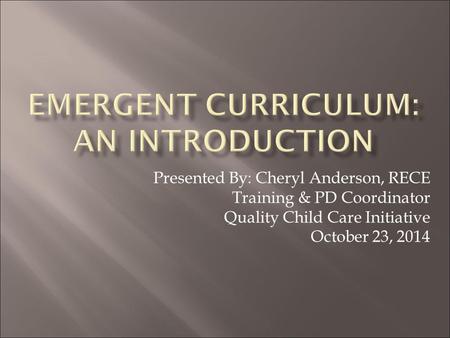 Emergent Curriculum: An Introduction