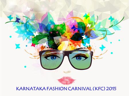 KARNATAKA FASHION CARNIVAL (KFC) 2015