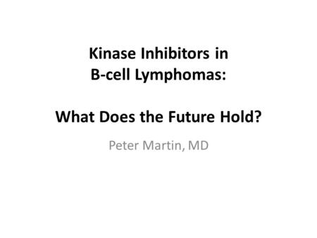 Kinase Inhibitors in B-cell Lymphomas: What Does the Future Hold?