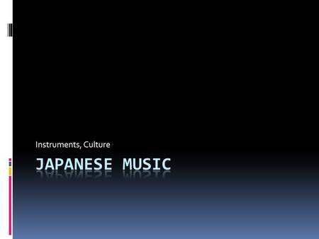 Instruments, Culture. The following instruments are used in gagaku, which is Japanese imperial court music. It is considered part of Japanese Classical.