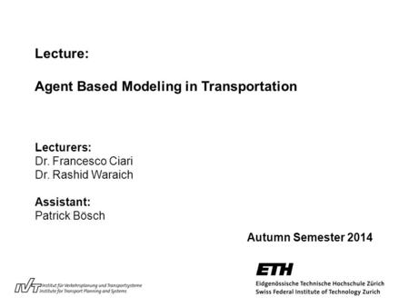 Lecture: Agent Based Modeling in Transportation