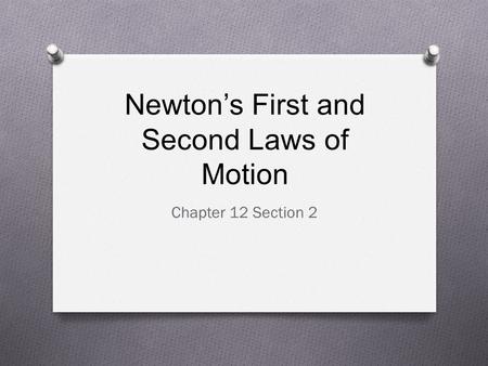 Newton’s First and Second Laws of Motion