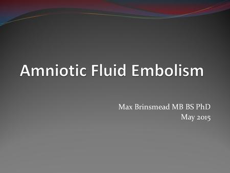 Amniotic Fluid Embolism