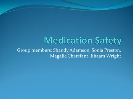 Group members: Shandy Adamson, Sonia Preston, Magalie Cherefant, Iihaam Wright.