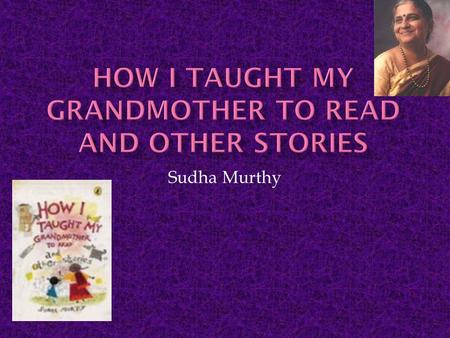 How I taught my grandmother to read and other stories