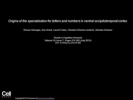 Origins of the specialization for letters and numbers in ventral occipitotemporal cortex Thomas Hannagan, Amir Amedi, Laurent Cohen, Ghislaine Dehaene-Lambertz,