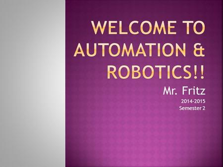 Welcome to Automation & Robotics!!