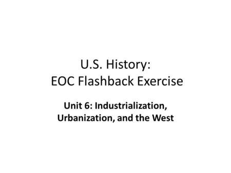 U.S. History: EOC Flashback Exercise