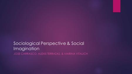 Sociological Perspective & Social Imagination