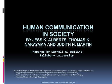 Prepared by Darrell G. Mullins Salisbury University Copyright © 2010, 2006 Pearson Education, Inc. This multimedia product and its contents are protected.