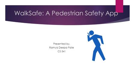 WalkSafe: A Pedestrian Safety App