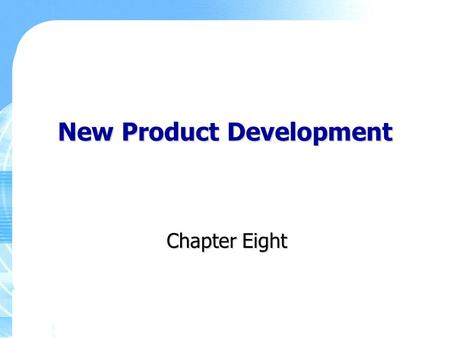 New Product Development Chapter Eight. Copyright ©2011 Pearson Education, Inc., Publishing as Prentice Hall 8-2 Key Learning Points Why new products are.