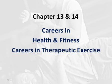 Careers in Health & Fitness Careers in Therapeutic Exercise