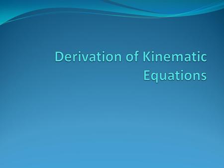 Constant velocity Average velocity equals the slope of a position vs time graph when an object travels at constant velocity.