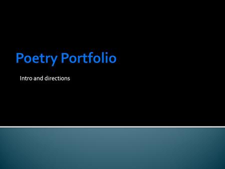 Intro and directions. SECTION 1 (10 points): Biographical “I Am From” Poem  Begin each stanza with the words “I am From.” This establishes the pattern.