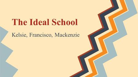 The Ideal School Kelsie, Francisco, Mackenzie. People (The 3 Johns) ● John Locke; Social Reconstructionism ● John Dewey; Progressivism ● Jon Bergmann;