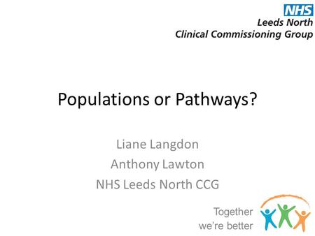 Populations or Pathways?