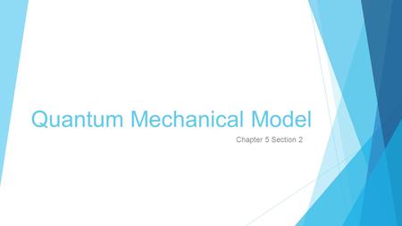 Quantum Mechanical Model