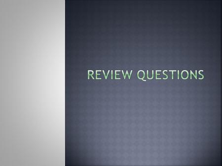 Review Questions.