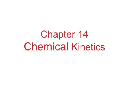 Chapter 14 Chemical Kinetics