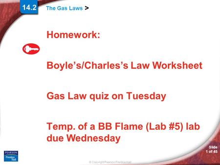 Homework: Boyle’s/Charles’s Law Worksheet Gas Law quiz on Tuesday Temp