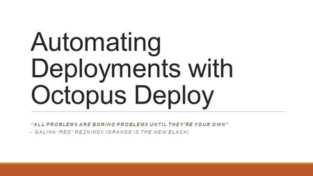 Automating Deployments with Octopus Deploy