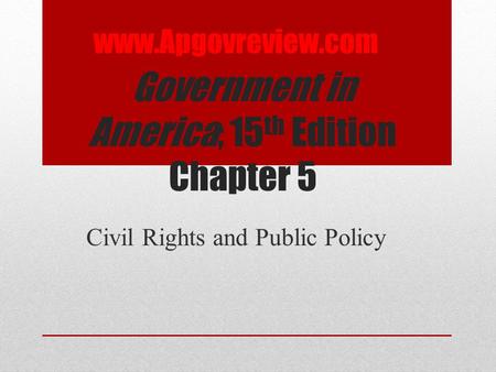 Government in America; 15th Edition Chapter 5